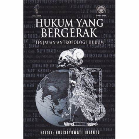 Cover Hukum Yang Bergerak :  Tinjauan Antorpologi Hukum / Sulistyowati Irianto