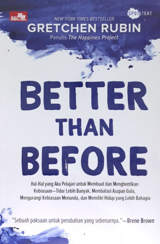 Cover Better than Before :  menguasai kebiasaan dalam kehidupa sehari- hari / Gertchen Rubin