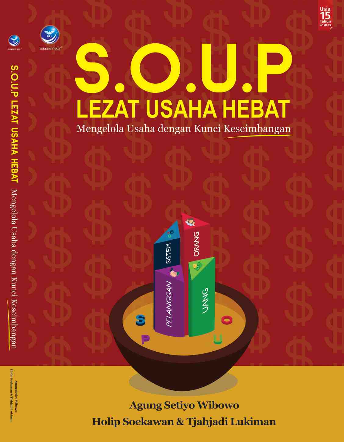 Cover Soup Lezat, Usaha Hebat :  Mengelola Usaha dengan Kunci Keseimbngan / Agung Setiyo Wibowo