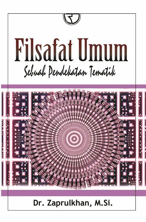 Cover Filsafat Umum :  Sebuah Pendekatan Tematik / Zaprulkhan