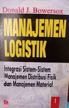 Cover Manajemen Logistik 1 : Integrasi Sistem-Sistem Manajemen Distribusi... = Logistical Management / Bowersox, Donald J.