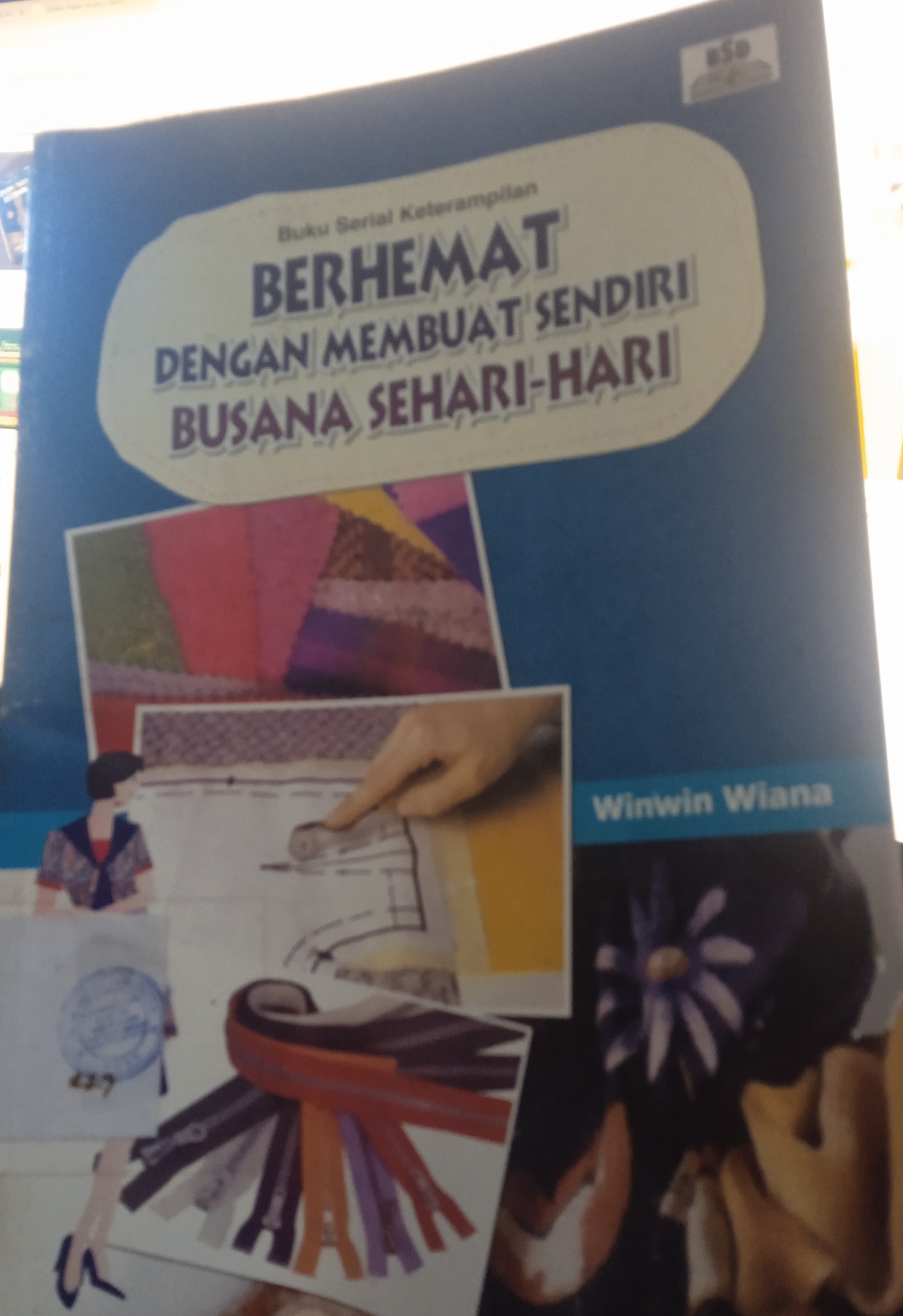 Cover Berhemat Dengan Membuat Sendiri Busana... / Wiana, Winwin