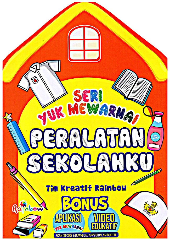 Cover Seri Yuk Mewarnai :  Peralatan Sekolahku / Tim Kreatif Rainbow