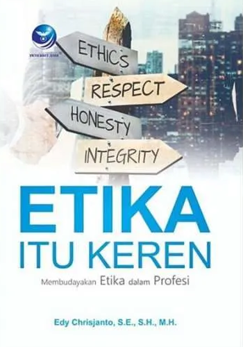 Cover Etika Itu Keren :  Membudayakan Etika Dalam Profesi / Chrisjanto