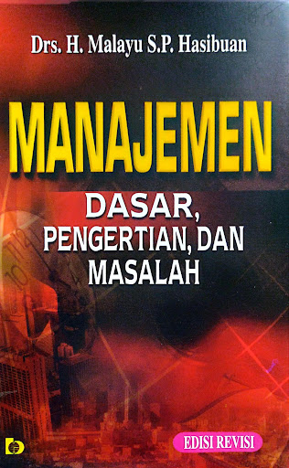 Cover Manajemen : Dasar Pengertian,Dan Masalah / H. Malayu Hasibuan
