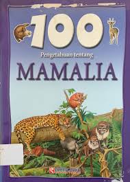 Cover 100 :  Pengetahuan tentang Mamalia / Jinny Johnson