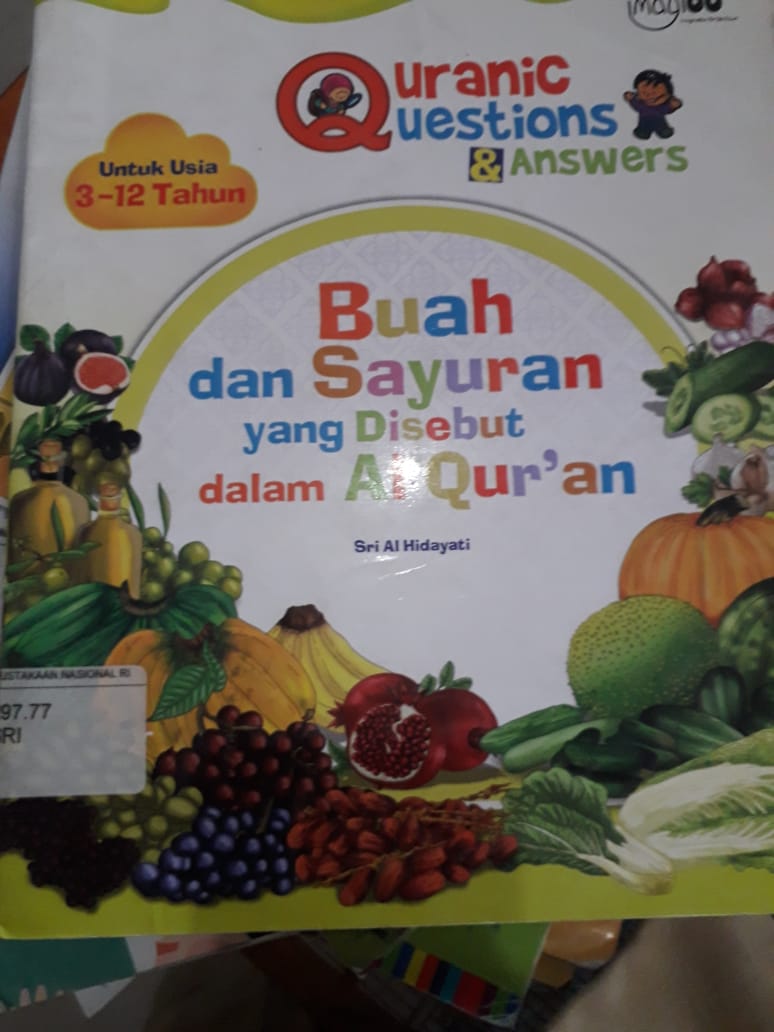 Cover Buah dan Sayuran yang disebut dalam Al Qur'an :  Quranic Questions & Answers / Sri Al Hidayati