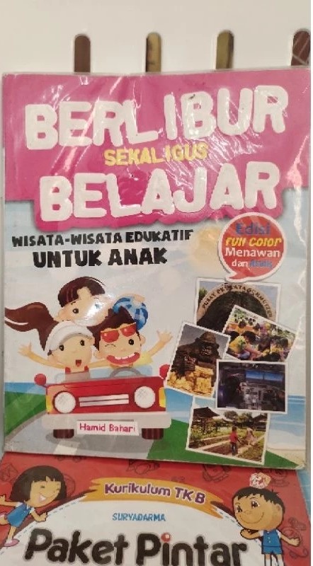Cover Berlibur Sekaligus Belajar, :  Wisata-Wisata Edukatif Untuk Anak / : Hamid Bahari