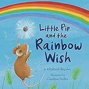 Cover Little Pip and the Rainbow Wish :  : Pip Kecil dan Harapan Pelangi, / Diyah P & Fia Azizah