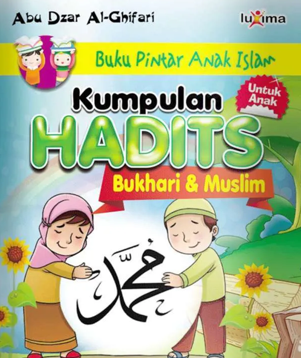 Cover Buku Pintar Anak Islam :  : Kumpulan Hadits Bukhari dan Muslim, / Abi Adra