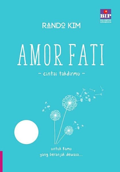 Cover RAmor Fati Cintai Takdirmu :  Untuk Kamu yang Beranjak Dewasa / Rando Kim