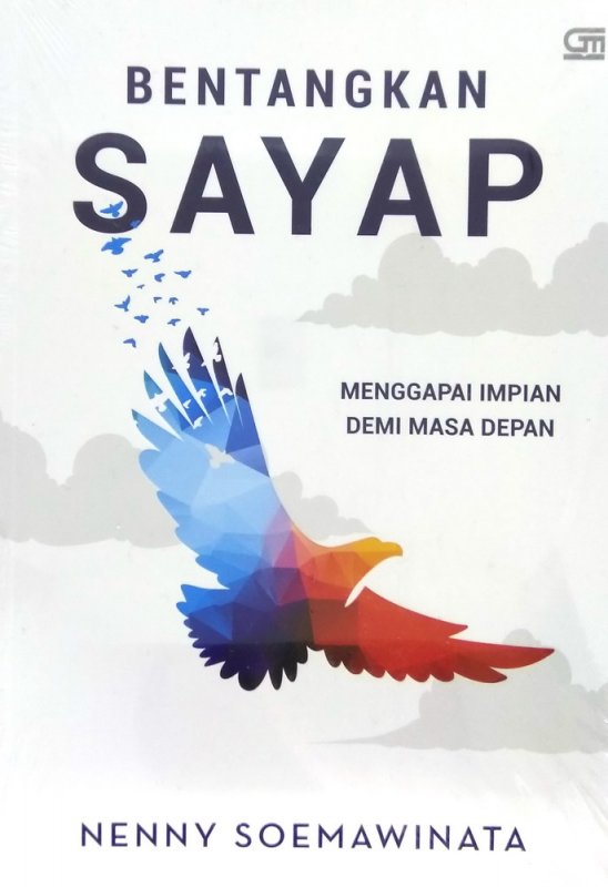 Cover Bentangkan Sayap :  Menggapai Impian Demi Menggapai Masa Depan / Nenni Soemawinata