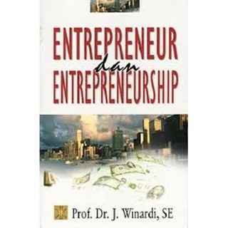 Cover Entrepreneur dan Entrepreneurship / Prof.Dr. J. Winardi, SE