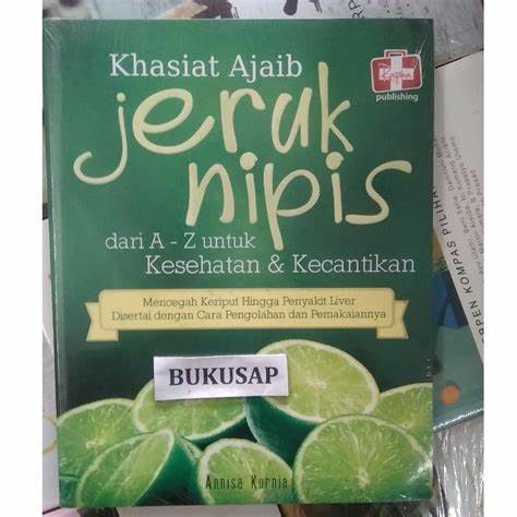 Cover Khasiat Ajaib Jeruk Nipis :  Mencegah Keriput Hingga Penyakit Liver / Kurnia,Annisa