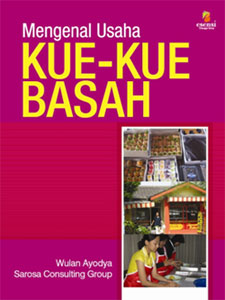 Cover Mengenal Usaha Kue-Kue Basah / Wulan Ayodya