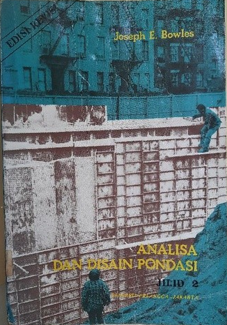 Cover Analisa dan Disain Pondasi / Bowles, Joseph E