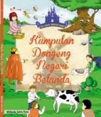 Cover Kumpulan Dongeng Negeri Belanda :  Seri Cerita Dongeng Dunia / Winkanda Satria Putra