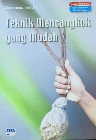 Cover Teknik Mencangkok Yang Mudah / Suparman, Ama.Pd