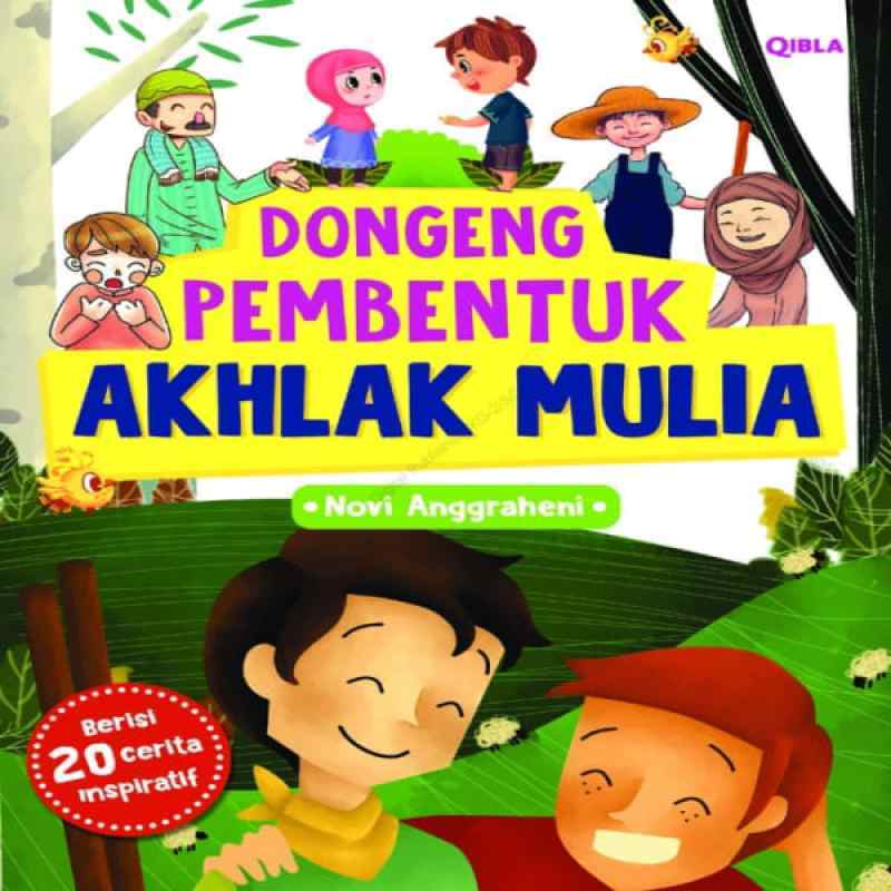 Cover Dongeng Pembentuk Akhlak Mulia :  Novi Anggraheni