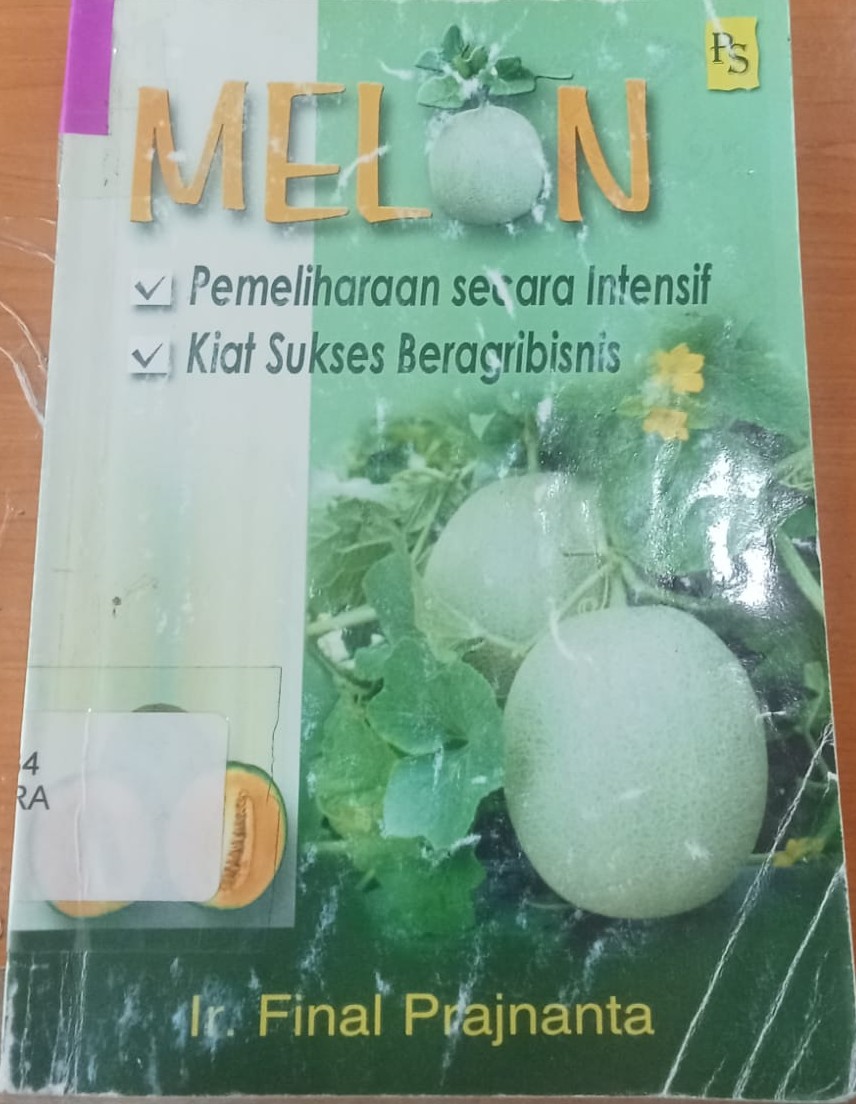 Cover Melon :  Pemeliharaan Secara Insentif, Kiat Sukses Beragribisnis / Ir.Final Prajnanta