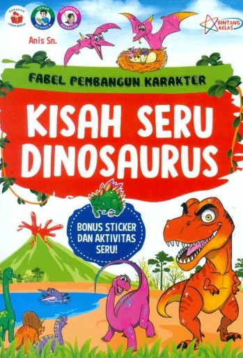 Cover Fabel Membangun Karakter :  Kisah Seru Dinosaurus / Anis Sn.