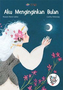 Cover Aku Menginginkan Bulan / Roxane Marie Galliez, Canthy Delenssay