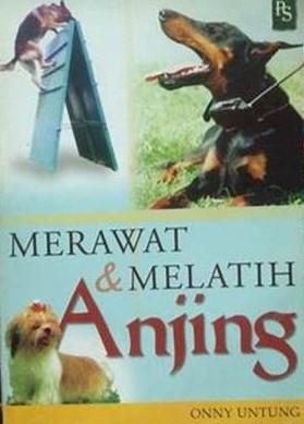 Cover Merawat  & Melatih Anjing / Onny Untung