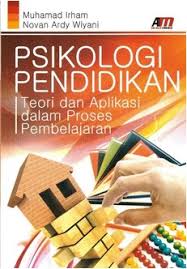 Cover Psikologi Pendidikan :  Teori dan Aplikasi Dalam Proses Pembelajaran / Irham,Muhamad