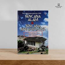 Cover Bencana Alam dan Bencana Anthropogene : Petujuk Praktis Untuk Meyelamatkan... / Sukandarrumidi