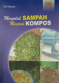 Cover Mengolah sampah Menjadi Kompos / Warsidi,Edi