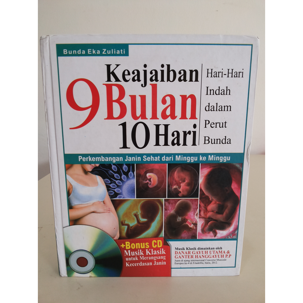 Cover Keajaiban 9 Bulan 10 Hari : Perkembangan Janin Sehat Dari Minggu Ke Minggu / Zulianti,Bunda Eka