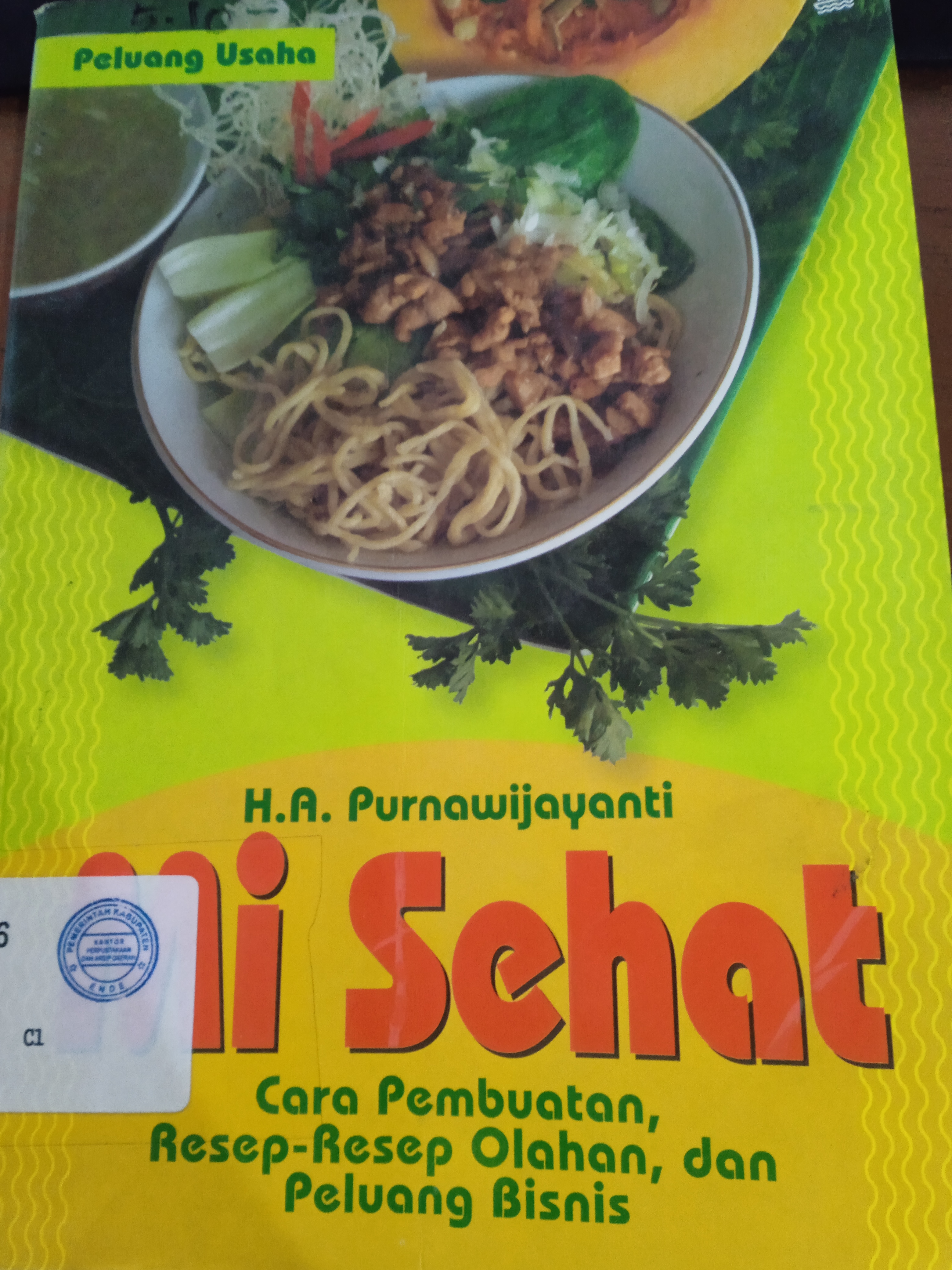 Cover Mi Sehat :  Cara Pembuatan, Resep Resep olahan, Dan Peluang Bisnis / Purnawijayanti