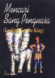 Cover Mencari Sang Penguasa :  Looking For The King / Elvis Iskandar