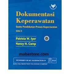 Cover Dokumentasi Keperawatan : Suatu Pendekatan Proses Keperawatan / Iyer, Patricia