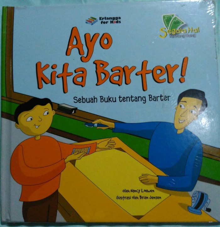 Cover Ayo Kita Barter :  Sebuah Buku Tentang Barter / NAnvy Loewen