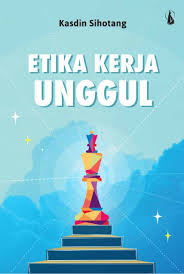 Cover Etika Kerja Unggul / Sihotang, Kasdin