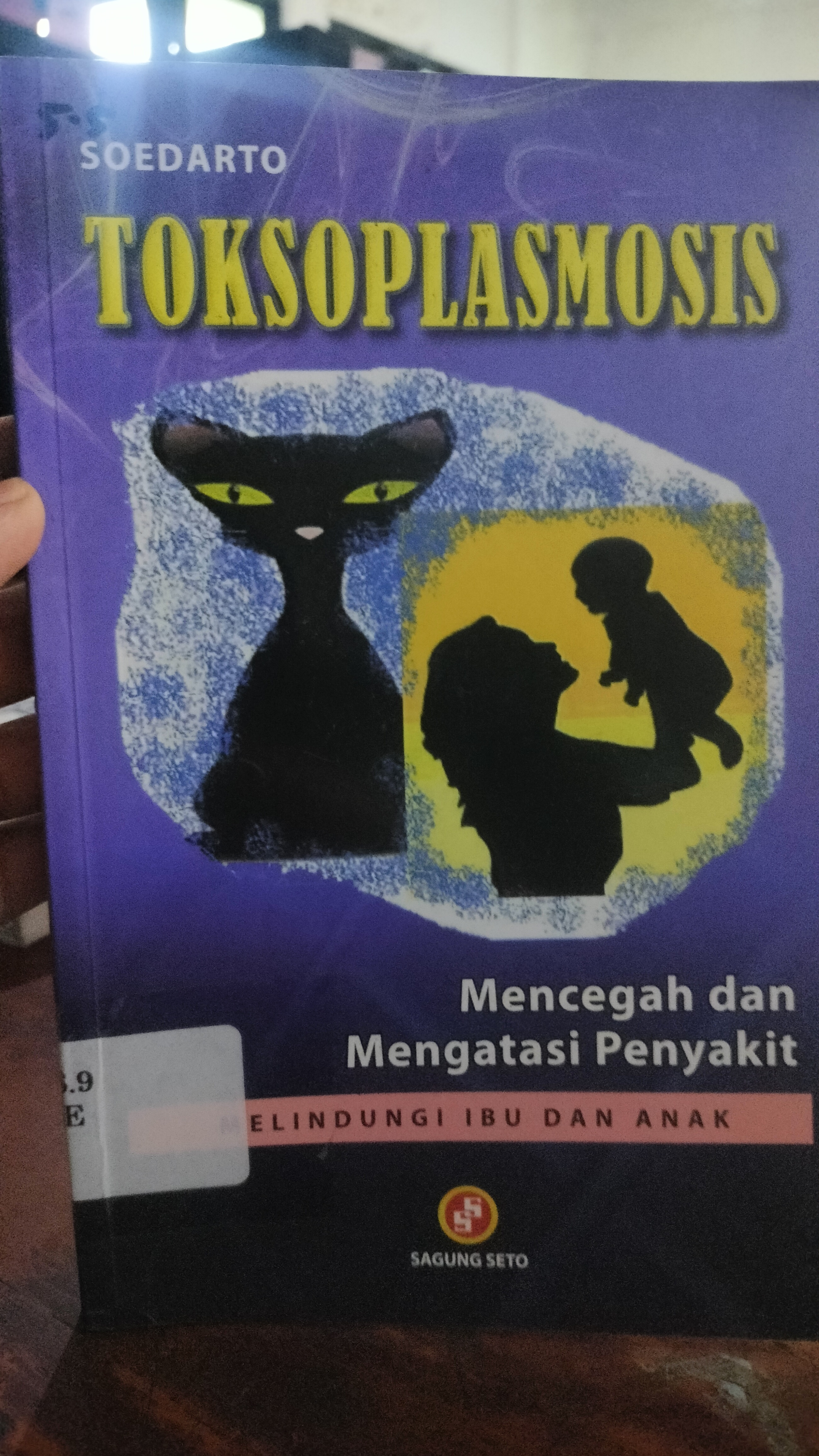 Cover Toksoplasmosis :  Mencegah dan Mengatasi Penyakit / Soedarto