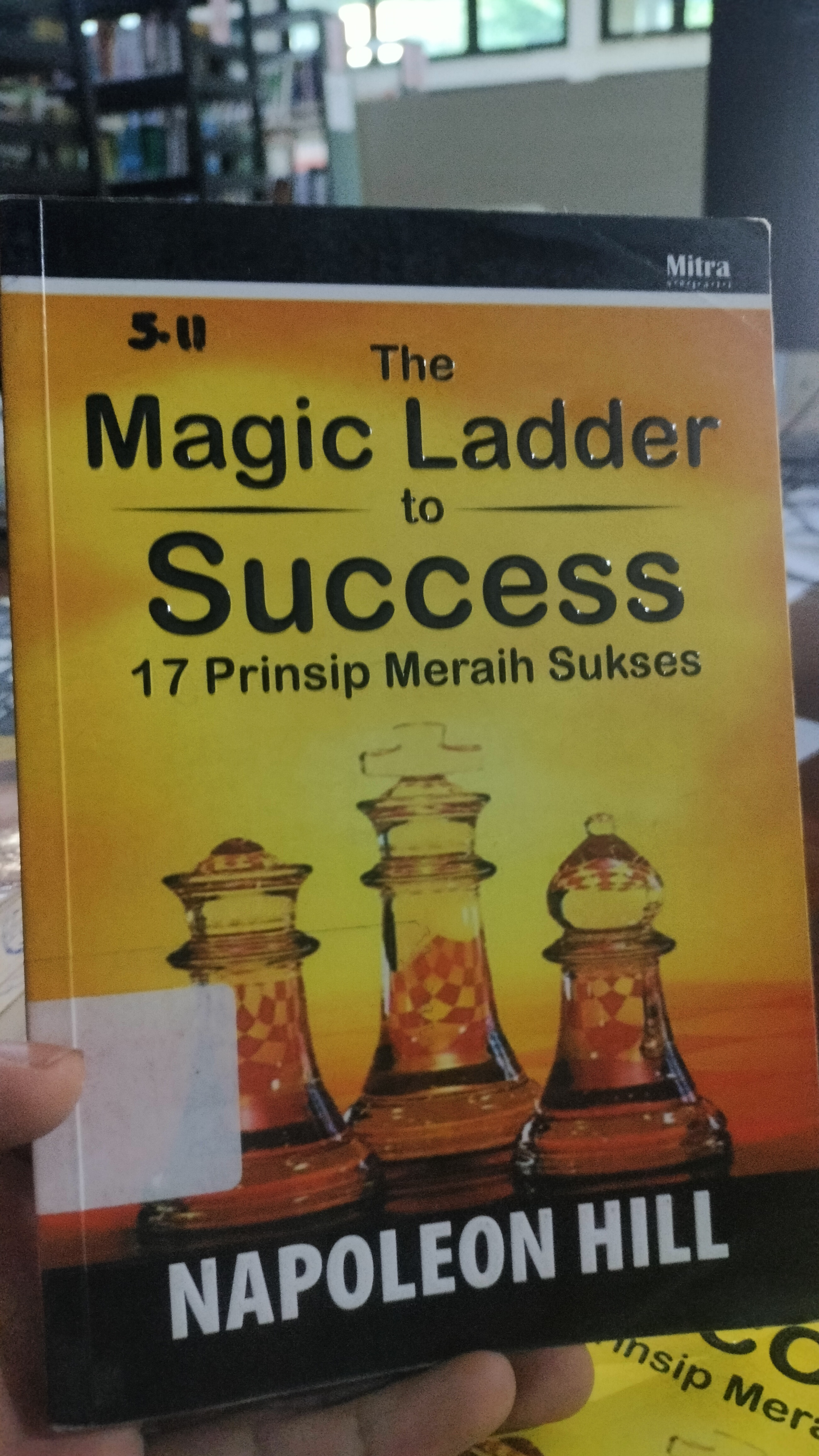 Cover The Magic Ladder to Success :  17 Prinsip Meraih Sukses / Hill, Napoleon