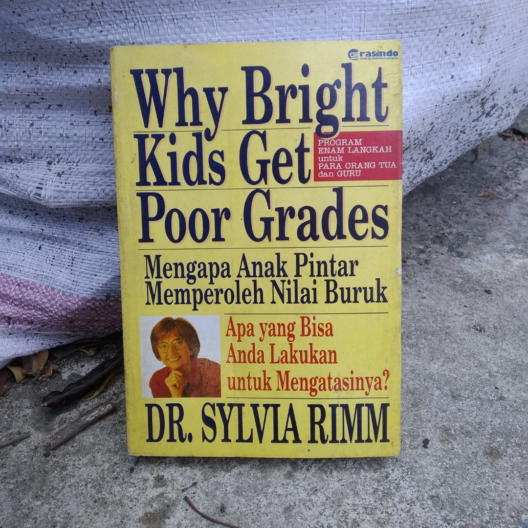 Cover Why Bright Kids Get Poor Grades :  Mengapa Anak pintar memperoleh nilai buruk / Silvia Rim