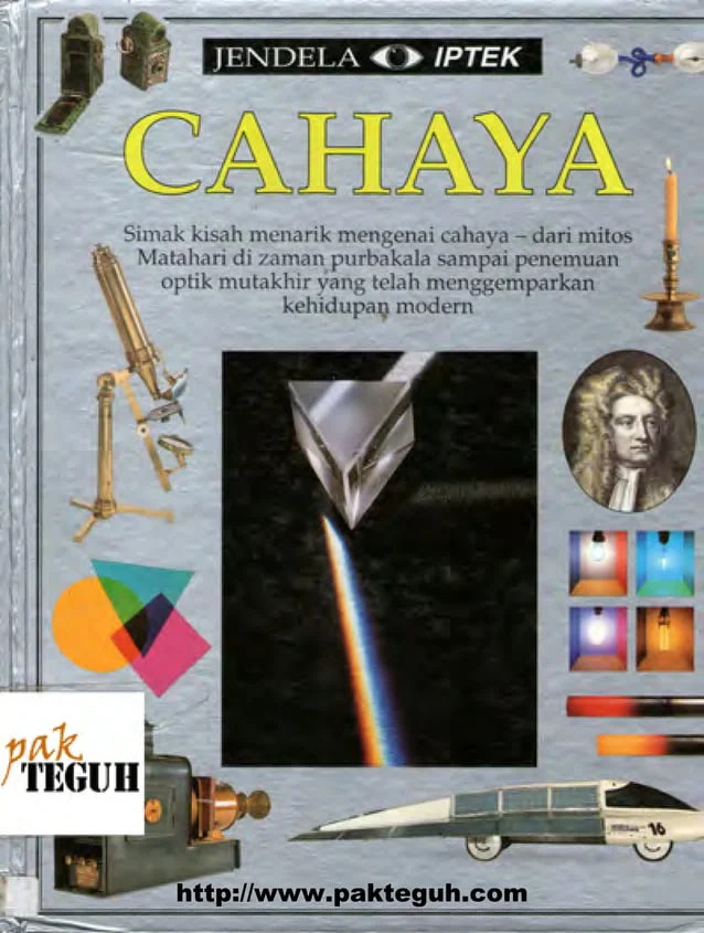 Cover Cahaya : Simak Kisah Menarik Mengenai Cahaya cahaya - dari Mitos Matahari di Zaman purbakala sampai penemuan optik Muthakir :  David Burnie