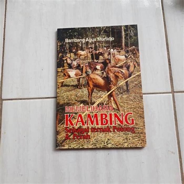 Cover Memelihara Kambing Sebagai Ternak Potong Dan Perah / Agus,Bambang