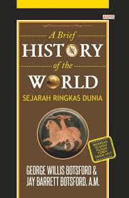 Cover A Brief History :  Of The World Sejarah Ringakas Dunia / George Willis Botsford
