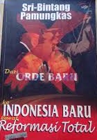 Cover Dari Orde Baru :  Ke Indonesia Baru Leawat Reformasi Total / Sri-Bintang Pamungkas