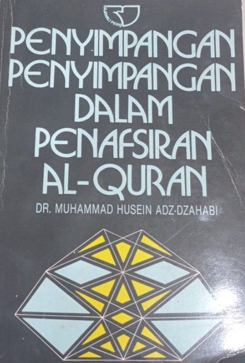Cover Penyimpangan-Penyimpangan Dalam Penafsiran Al-quran : / Dr. Muhammad Husein ADZ-Dzahabi