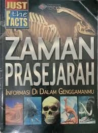 Cover Just The Facts :  Zaman Prasejarah Informasi Di Dalam Genggamanmu / Dougal Dixion