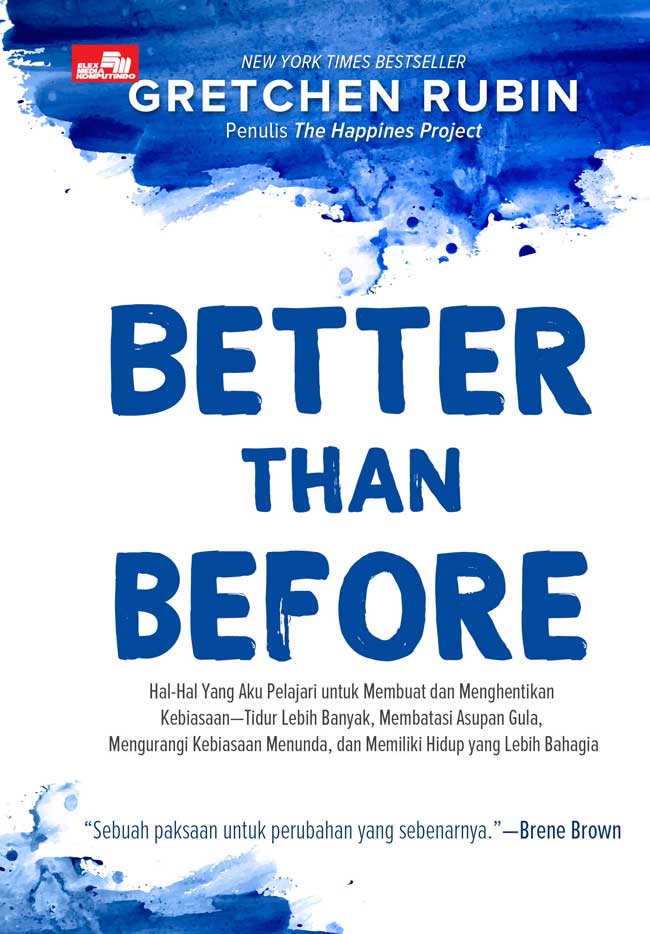 Cover Better Than Before :  Sebuah Paksaan Untuk Perubahan Yang sebenarnya / Gretchen Rubin