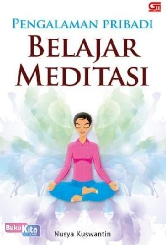 Cover Pengelaman Pribadi :  belajar Meditasi / Nusya Kuswantin