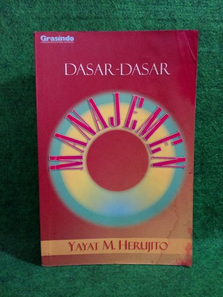 Cover Dasar - Dasar Manajemen / Herujito, Yayat M