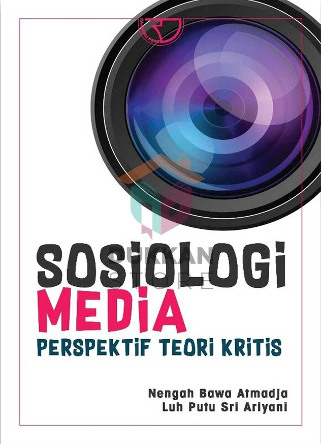 Cover Sosiologi Media :  Perspektif Teori Kritis / Nengah Bawa Afmadja