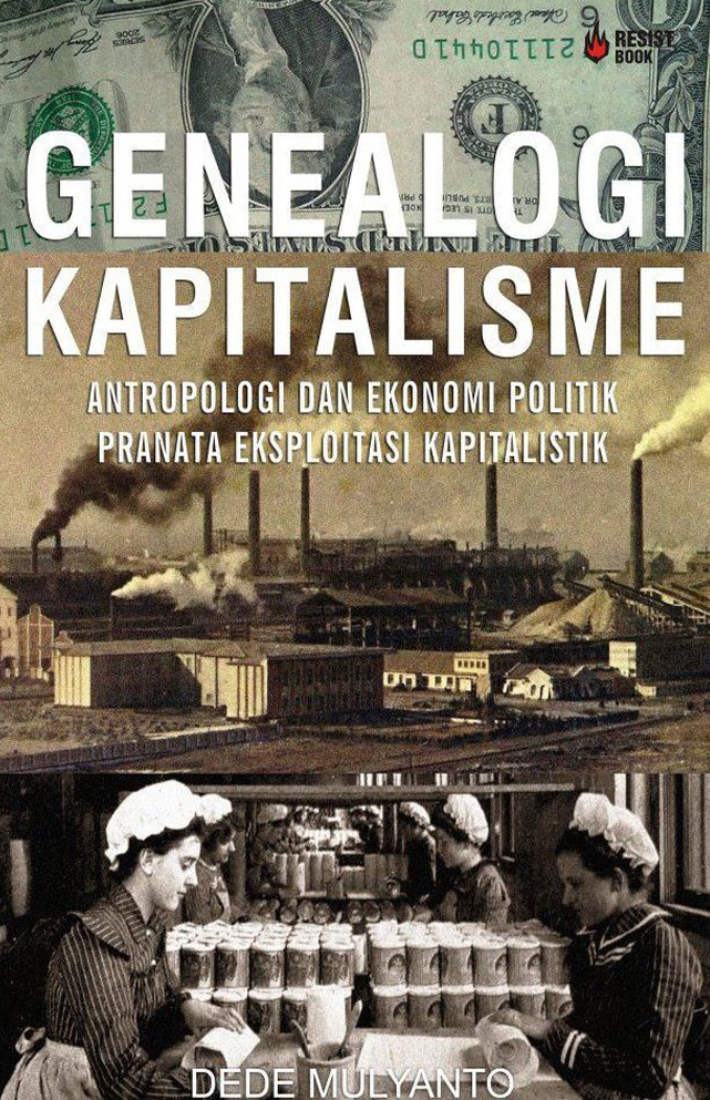 Cover Genealogi Kapitalisme :  Antropologi dan Ekonomi Politik Pranata Eksploitasi Kapitalistik / Dede Mulyanto